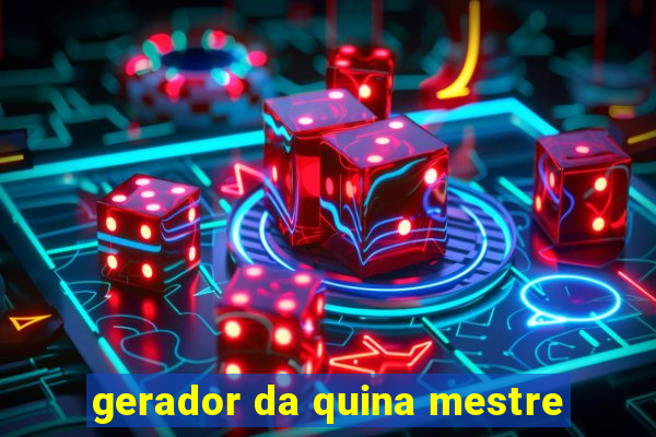 gerador da quina mestre